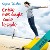 Entre mes doigts coule le sable: Marie-Lou & Matthieu 2 - Sophie Tal Men
