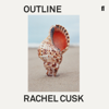 Outline - Rachel Cusk