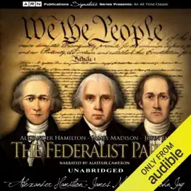 The Federalist Papers (Unabridged)