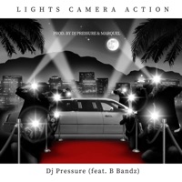 Lights Camera Action (feat. B Bandz) - Single - Dj Pressure