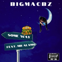 Someway (feat. Mr. Alamo) - Single - BigMacBZ