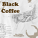Black Coffee - The Filthy Grasshoppers