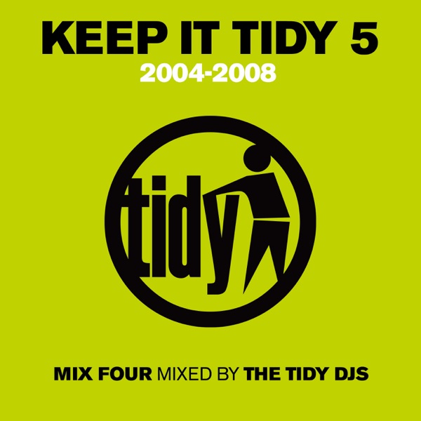 Keep It Tidy 5: 2004 - 2008 (DJ MIX)