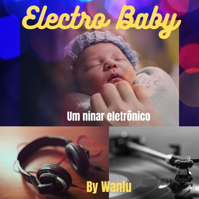 Electro Baby: Um Ninar Eletrônico