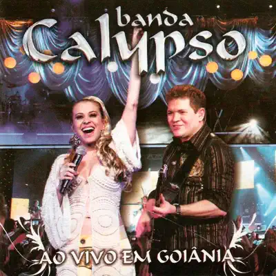 Ao Vivo em Goiânia - Banda Calypso