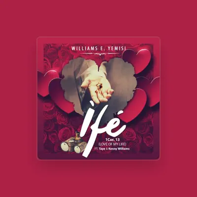 Listen to Williams E Yemisi, watch music videos, read bio, see tour dates & more!