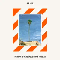 Dancing Is Dangerous in Los Angeles — De Lux