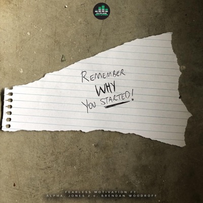 Remember Why You Started (feat. Alpha, Jones 2.0 & Brendan Woodroff) - Single