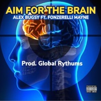 Aim for the Brain (feat. Fonzerelli Mayne) - Single - Alex Bugsy Johnson