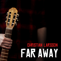 Christian Larsson - Far Away artwork