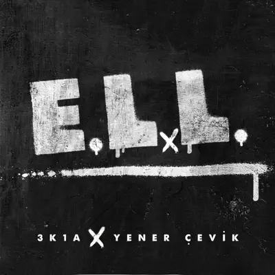 Listen to E.L.L. - Single by 3K1A & Yener Çevik