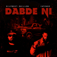 Intense - Dabde Ni (feat. Dilpreet Dhillon) artwork