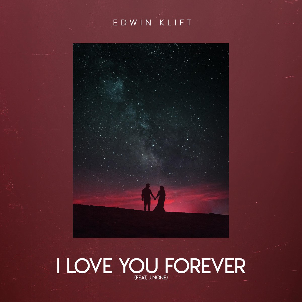 I Love You Forever (feat. J.None) - Single - Edwin Kliftのアルバム ...