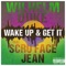 Wake Up & Get It (feat. Scru Face Jean) - Wilhelm Duke lyrics