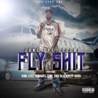 Fly Shit (feat. King Leez, BlockRepp Shad & Highway Tone) - Single - June the Legend