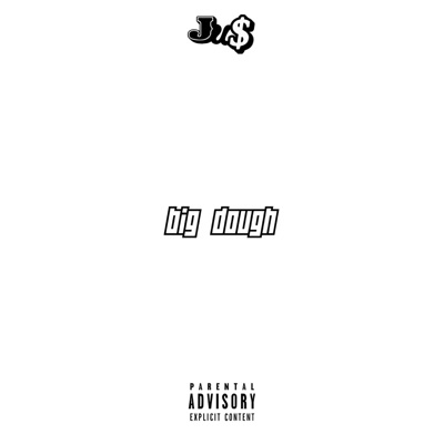 Big Dough (feat. Jus' Tev) - Single