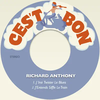 J'Irai Twister Le Blues / J'Entends Siffle Le Train - Single - Richard Anthony