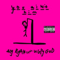 You Ain't Him - Single - Aly Ryan & Ugly God