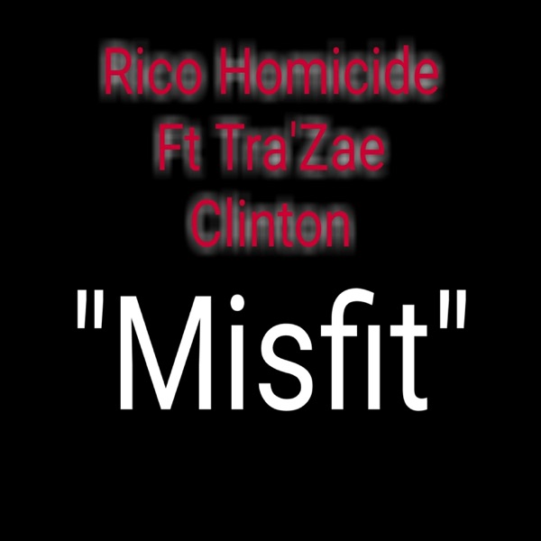 Misfit (feat. Tra'zae Clinton)