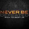 Rich Tolbert Jr. - Never Be Defeated