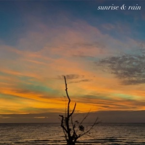 Sunrise & Rain - Single