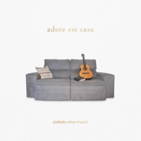 Adore em Casa - EP - Cidade Viva Music