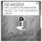 Music (Is the Answer) - Kid Massive & Elliotte Williams N'Dure lyrics