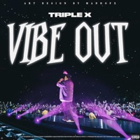 Vibe Out - Single - Triple X