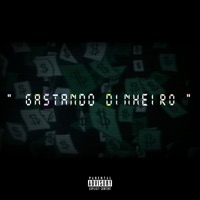 Gastando Dinheiro - Single - GangBlackUzi