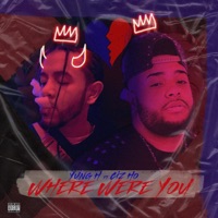 Where Were You (feat. CizHo) - Single - Yung H