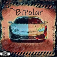 BiPolar (feat. Neal) - Single - Mistic Khil