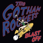 The Gotham Rockets - Bad with Girls