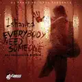 Everybody Need Someone
