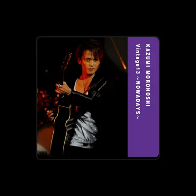 Listen to KAZUMI MOROHOSHI, watch music videos, read bio, see tour dates & more!