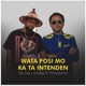Wata Fosi Mo Ka Ta Intenden feat Princezito Single