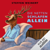 Die Netten schlafen allein - Steffen Weinert