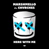 Marshmello feat. Chvrches - Here with me