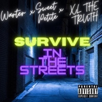Survive in the Streets (feat. Sweet Petite & XL the Truth) - Single - Warter