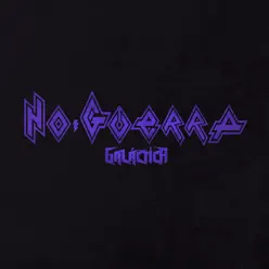 Galáctica - Single - No Guerra Galáctica - Single - No Guerra