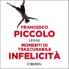 Momenti di trascurabile infelicità - Francesco Piccolo