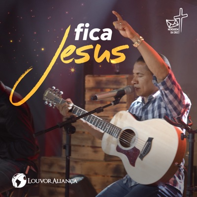 Fica Jesus - Louvor Aliança (DVD A Mensagem da Cruz) 