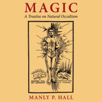 Magic: A Treatise on Natural Occultism (Unabridged) - Manly P. Hall Cover Art