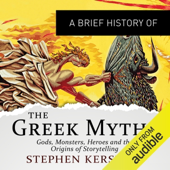 A Brief History of the Greek Myths: Brief Histories (Unabridged) - Stephen P. Kershaw