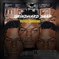 Never Changing - Single - Grindhard Snap