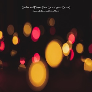 Smiles and Kisses (feat. Stacy West-Bruce) - Single
