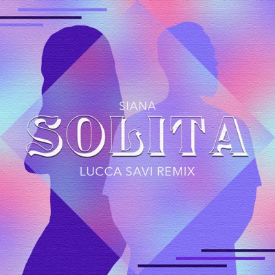 Solita (Lucca Savi Remix) - Single