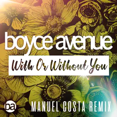 With or Without You (Manuel Costa Remix) [feat. Kina Grannis] - Single - Boyce Avenue