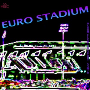 Euro Stadium (feat. Vincent Mourrégot)