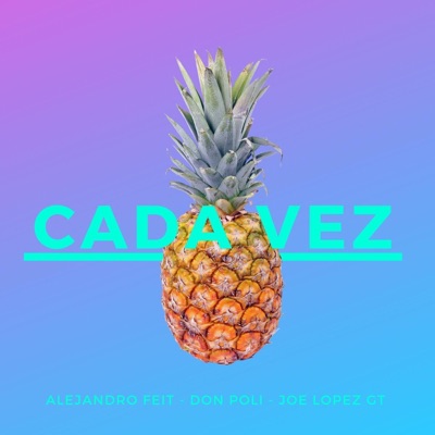 Cada Vez (feat. Don Poli & Joe Lopez Gt) - Single