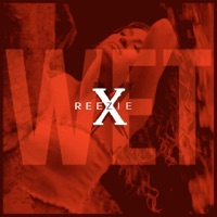 Wet (Remix) [Remix] - Single - X Reezie